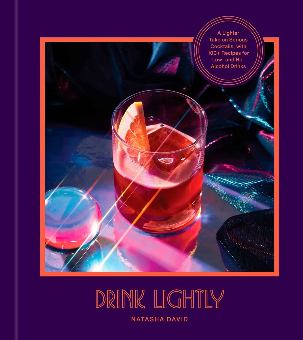 Natasha David publie un nouveau livre : Drink Lightly: A Lighter Take on Serious Cocktails