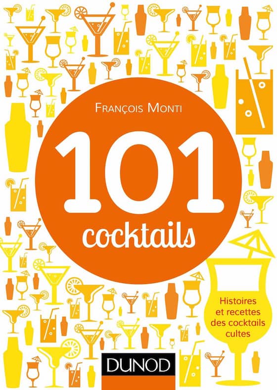 101 Cocktails par François Monti